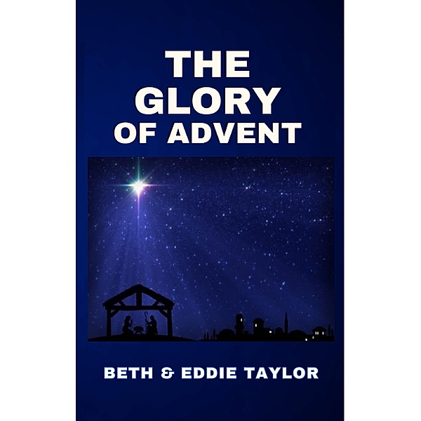 The Glory of Advent, Beth Taylor, Eddie Taylor
