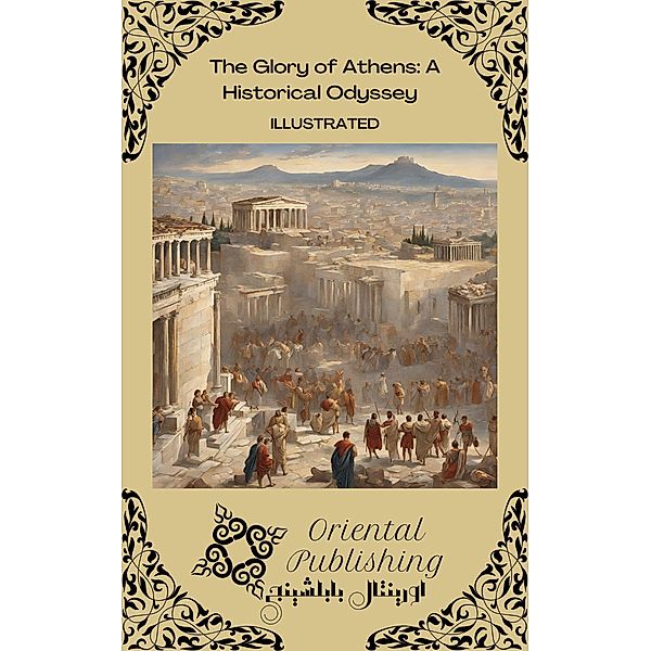 The Glory of Athens A Historical Odyssey, Hillary Sorial