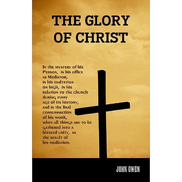 The Glory Of Christ, John Owen