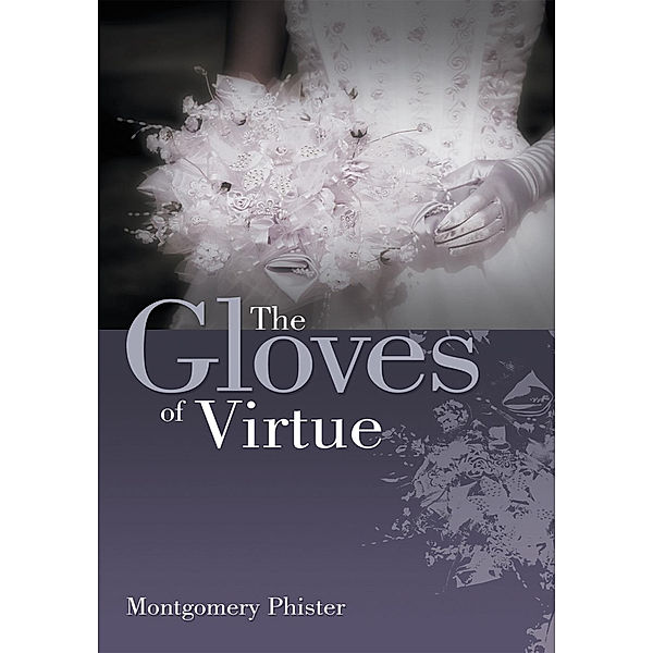 The Gloves of Virtue, Montgomery Phister