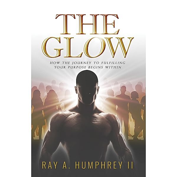The Glow, Ray A. Humphrey