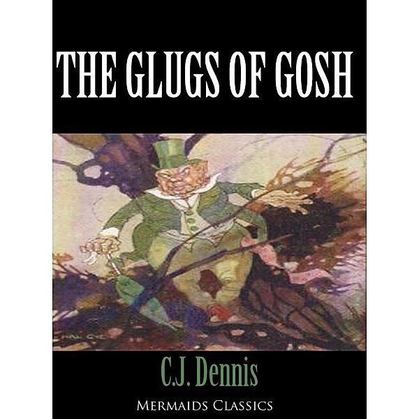 The Glugs of Gosh (Mermaids Classics) / eBookIt.com, C. J. Dennis