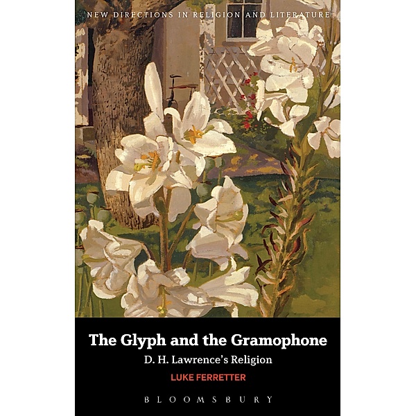 The Glyph and the Gramophone / New Directions in Religion and Literature, Luke Ferretter