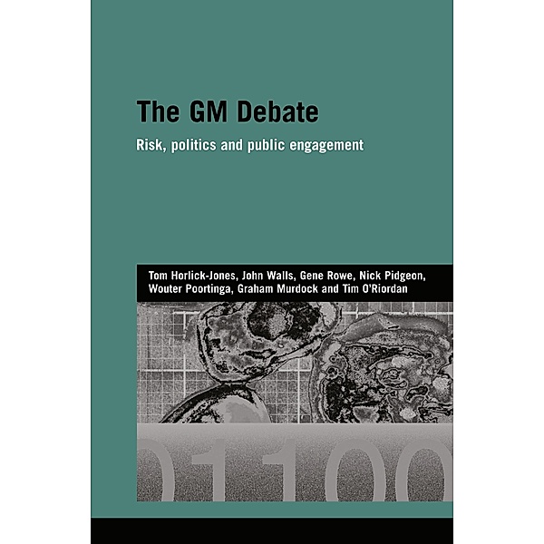 The GM Debate, Tom Horlick-Jones, John Walls, Gene Rowe, Nick Pidgeon, Wouter Poortinga, Graham Murdock, Tim O'Riordan