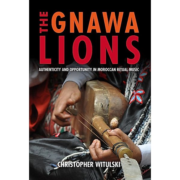The Gnawa Lions / Public Cultures of the Middle East and North Africa, Christopher Witulski