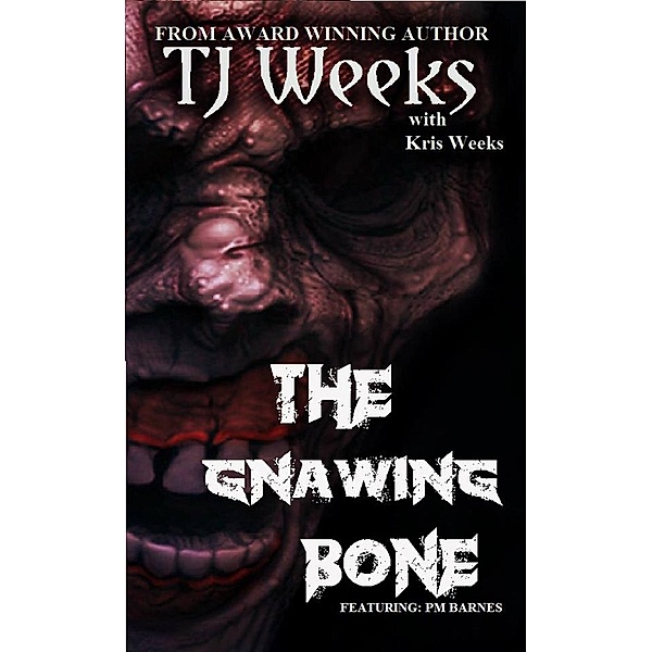 The Gnawing Bone, Tj Weeks, Kris Weeks