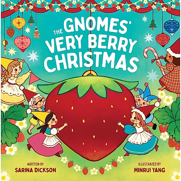 The Gnomes' Very Berry Christmas, Sarina Dickson