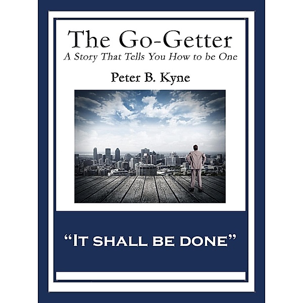 The Go-Getter, Peter B. Kyne