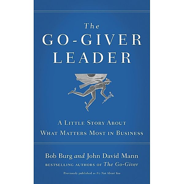 The Go-Giver Leader, Bob Burg, John David Mann