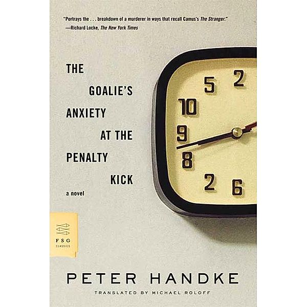 The Goalie's Anxiety at the Penalty Kick / FSG Classics, Peter Handke