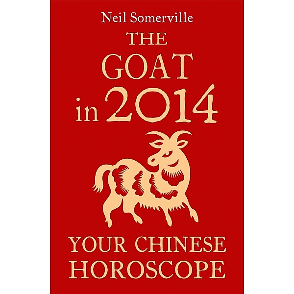 The Goat in 2014: Your Chinese Horoscope, Neil Somerville