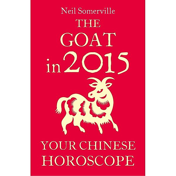 The Goat in 2015: Your Chinese Horoscope, Neil Somerville