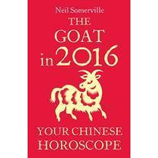 The Goat in 2016: Your Chinese Horoscope, Neil Somerville