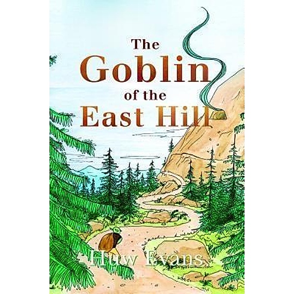 The Goblin of the East Hill / Living Lantern, Huw M A Evans