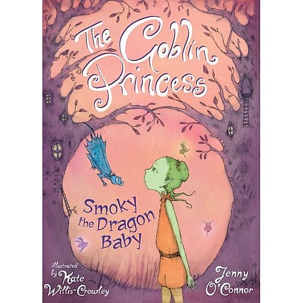 The Goblin Princess - Smoky the Dragon Baby, Jenny O'Connor