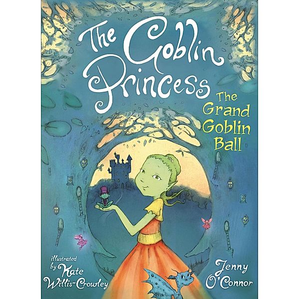 The Goblin Princess: The Grand Goblin Ball / The Goblin Princess Bd.2, Jenny O'Connor