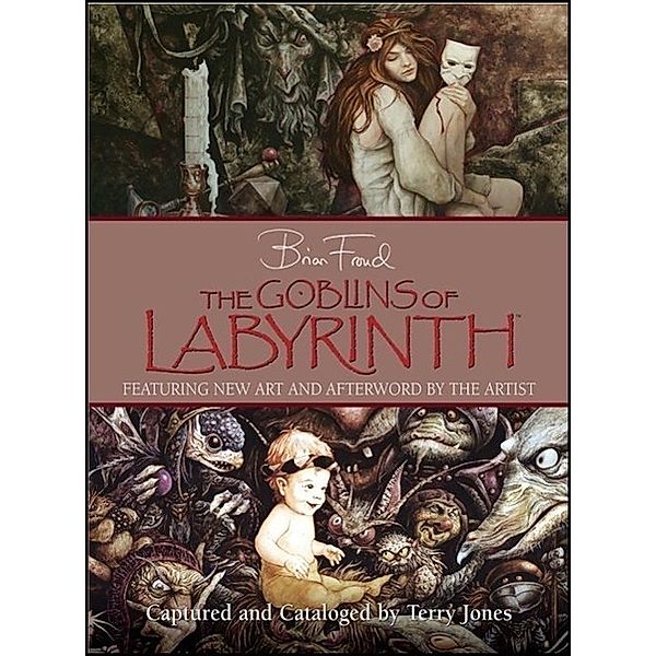 The Goblins of Labyrinth, Brian Froud