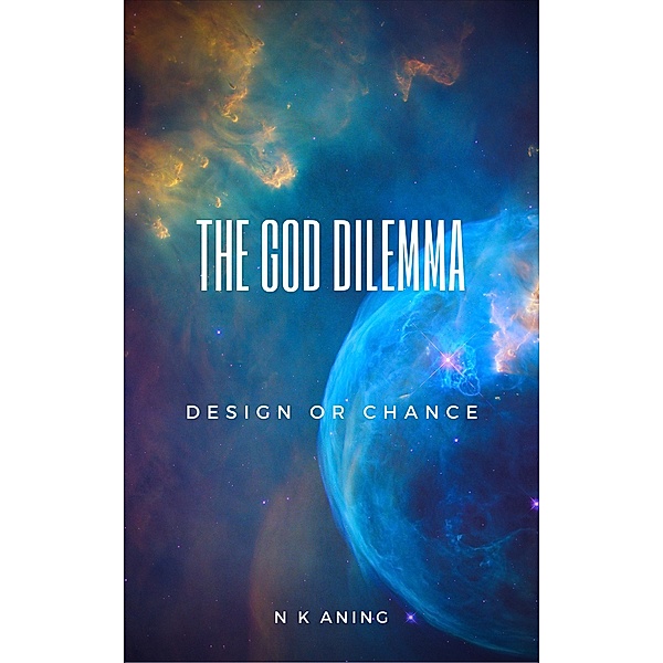 The God Dilemma (The Dilemma Series, #1) / The Dilemma Series, N. K. Aning