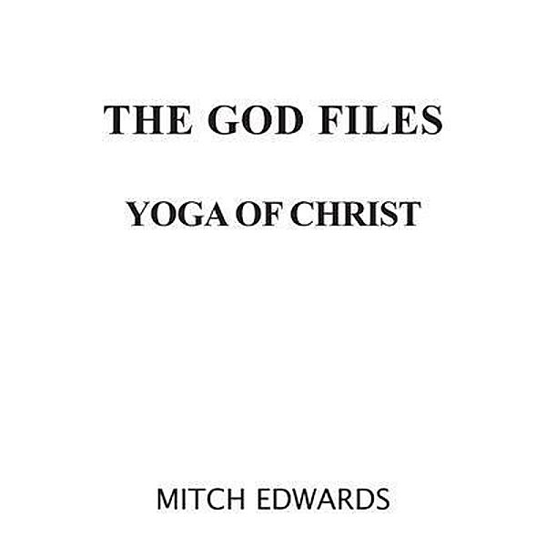 THE GOD FILES / Mitch Edwards, Mitch Edwards