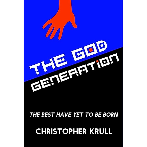 The God Generation: The Best Have Yet to be Born, Christopher Krull