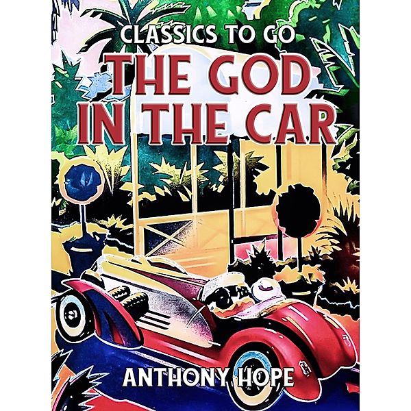 The God in the Car, Anthony Hope