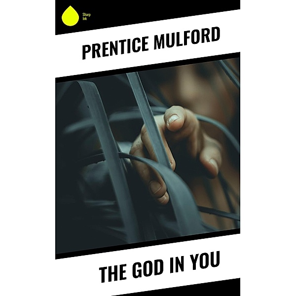 The God in You, Prentice Mulford