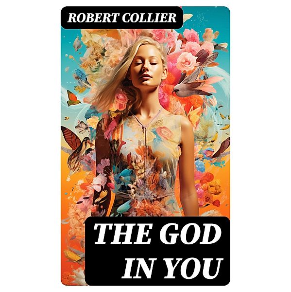 The God in You, Robert Collier