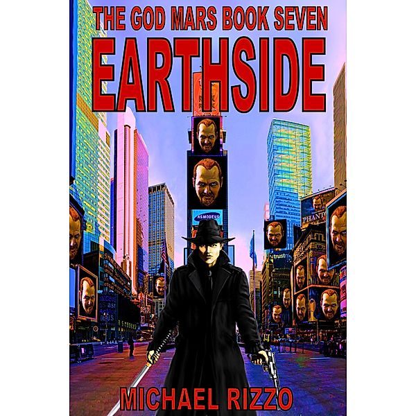 The God Mars Book Seven: Earthside / The God Mars, Michael Rizzo