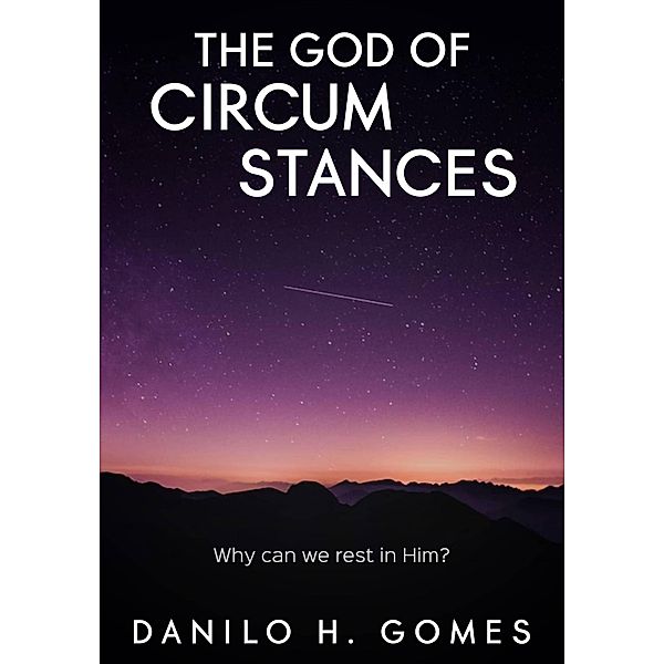 The God of Circumstances, Danilo H. Gomes