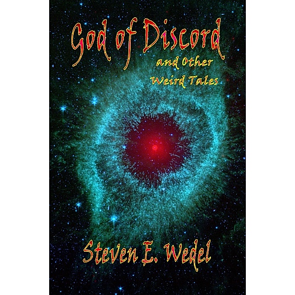 The God of Discord, Steven E. Wedel