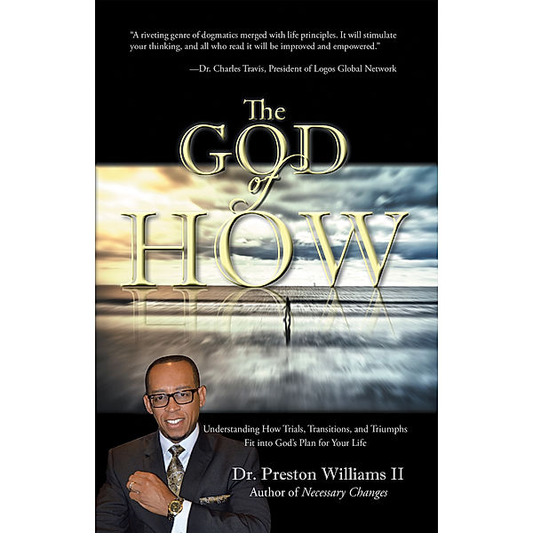 The God of How, Dr. Preston Williams II