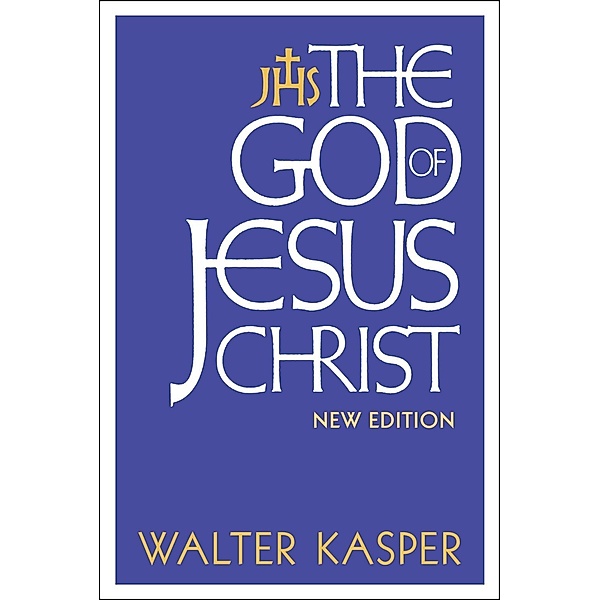 The God of Jesus Christ, Walter Kasper