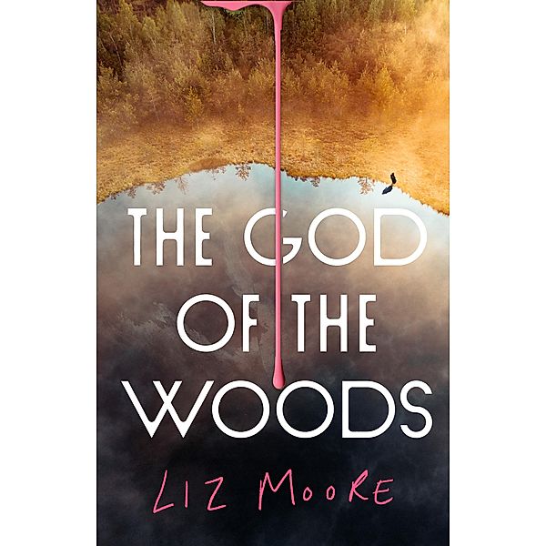 The God of the Woods, Liz Moore