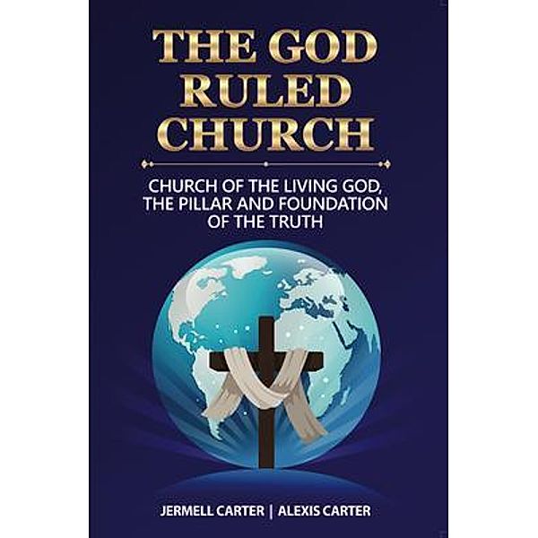The God Ruled Church, Jermell Carter, Alexis Carter