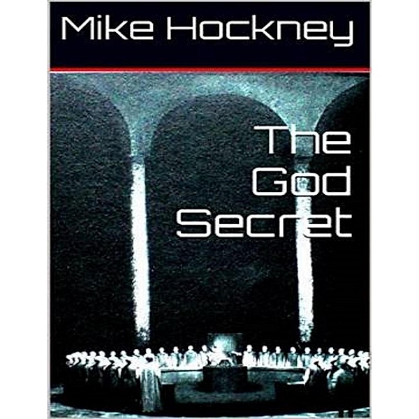 The God Secret, Mike Hockney
