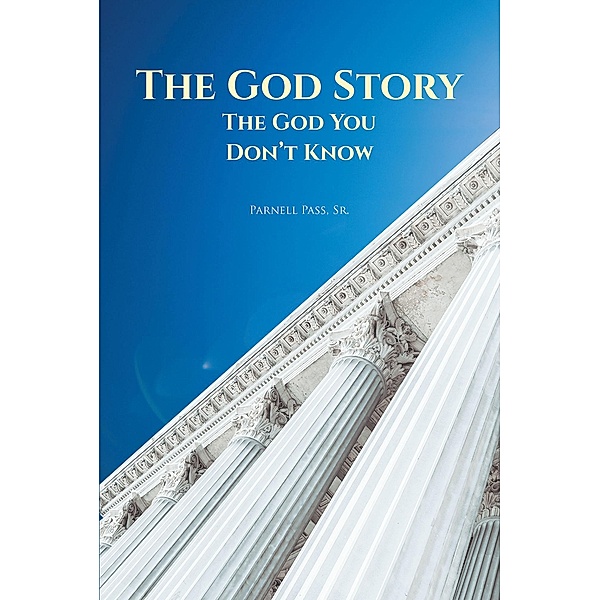 The God Story-The God You Don't Know / Covenant Books, Inc., Sr. Pass