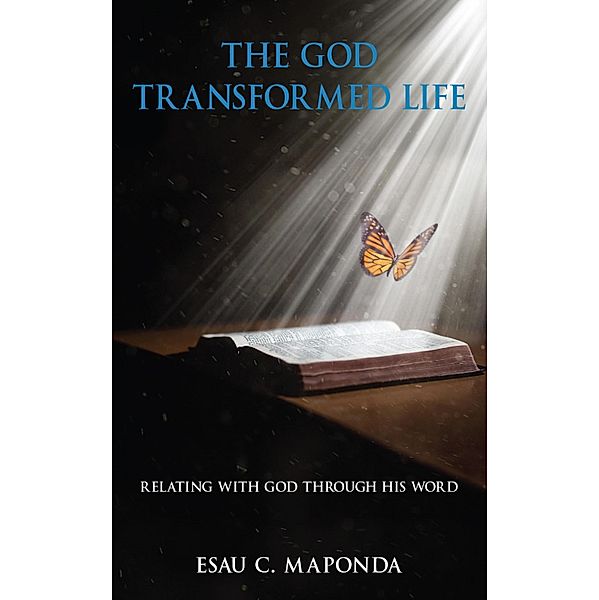 The God Transformed Life, Esau C. Maponda