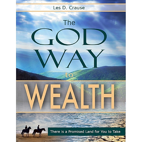 The God Way to Wealth, Les D. Crause