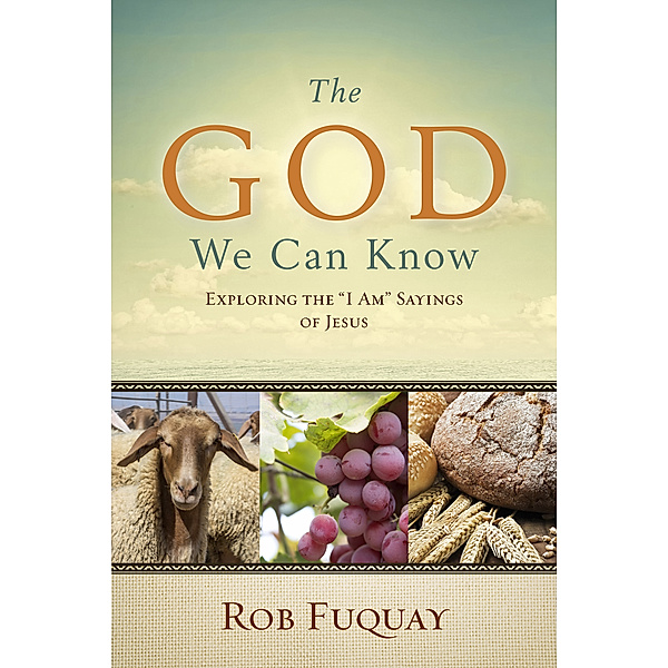 The God We Can Know, Rob Fuquay