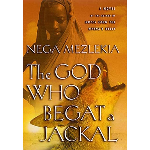 The God Who Begat a Jackal, Nega Mezlekia