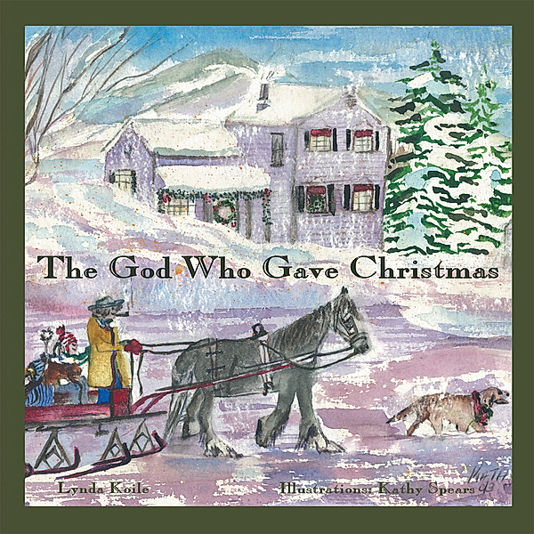 The God Who Gave Christmas, Kathy Spears, Lynda Koile