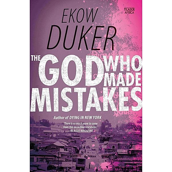 The God Who Made Mistakes, Ekow Duker