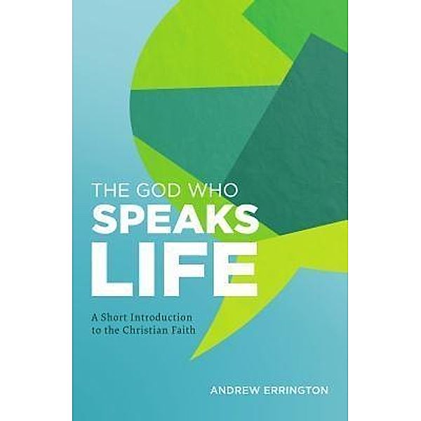 The God Who Speaks Life / Mountain Street Media, Andrew Errington