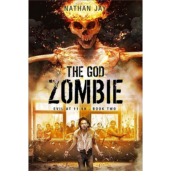 The God Zombie (Evil at 11:59, #2) / Evil at 11:59, Nathan Jay