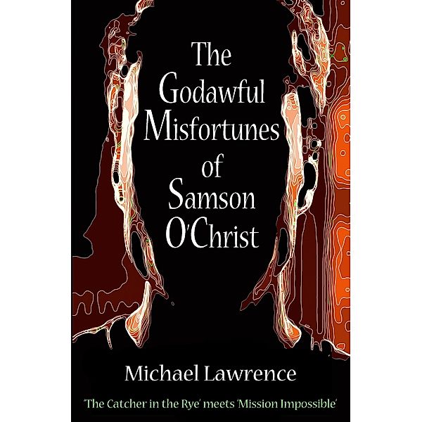 The Godawful Misfortunes of Samson O'Christ, Michael Lawrence