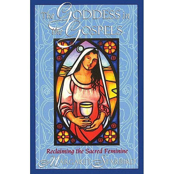 The Goddess in the Gospels, Margaret Starbird