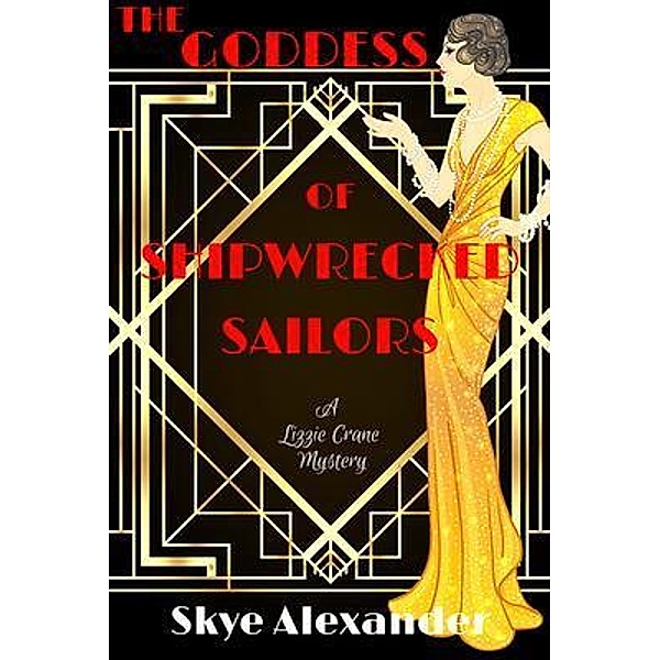 The Goddess of Shipwrecked Sailors / A Lizzie Crane Mystery Bd.3, Skye Alexander