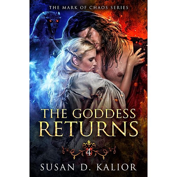 The Goddess Returns (The Mark of Chaos Series-Book 4) / The Mark of Chaos-book 4, Susan D. Kalior