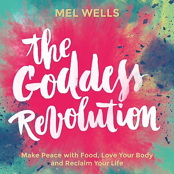 The Goddess Revolution, Mel Wells