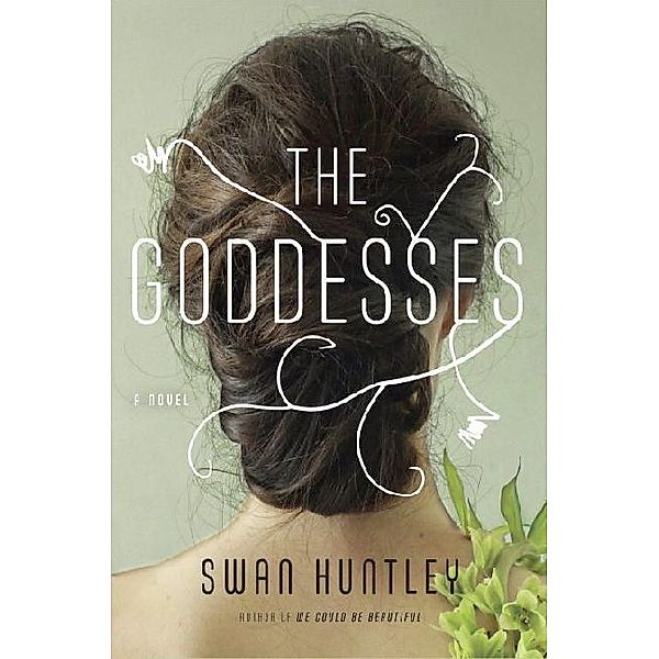 The Goddesses, Swan Huntley